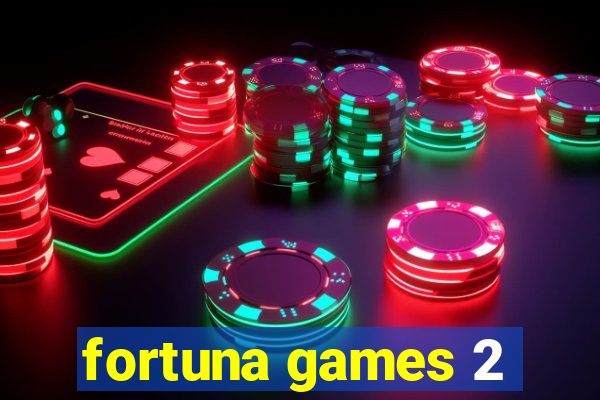 fortuna games 2